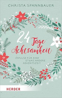 24 Tage Achtsamkeit - Christa Spannbauer - E-Book