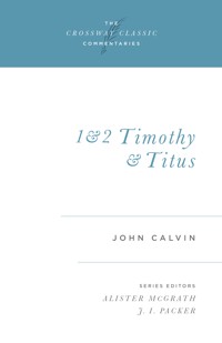 1 and 2 Timothy and Titus - John Calvin - E-Book