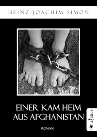 Einer kam heim aus Afghanistan - Heinz-Joachim Simon - E-Book