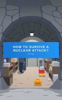 How to survive a nuclear attack? - LKZ - E-Book