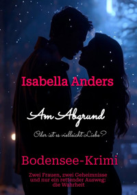 Am Abgrund - vielleicht ist es Liebe? - Isabella Anders - E-Book