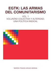 EGTK; Las armas del comunitarismo - Miren Itxaso Arias Arana - E-Book