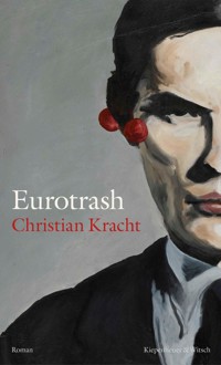 Eurotrash - Christian Kracht  - E-Book