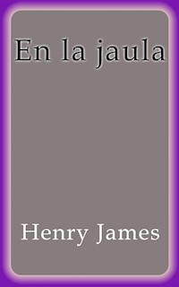 En la jaula - Henry James - E-Book