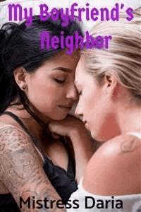 My Boyfriend's Neighbor - Mistress Daria - E-Book