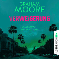 Verweigerung (Ungekürzt) - Graham Moore - Hörbuch