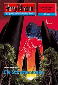 Perry Rhodan 2308: Die Schattenlosen - Horst Hoffmann - E-Book