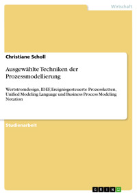 Ausgewählte Techniken der Prozessmodellierung - Christiane Schöll - E-Book