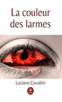 La couleur des larmes - Luciano Cavallini - E-Book