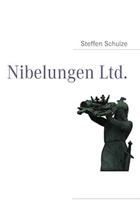 Nibelungen Ltd. - Steffen Schulze - E-Book