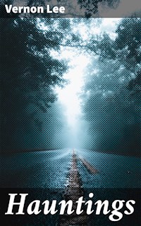 Hauntings - Vernon Lee - E-Book