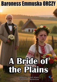 A Bride of the Plains - Baroness Emmuska Orczy - E-Book