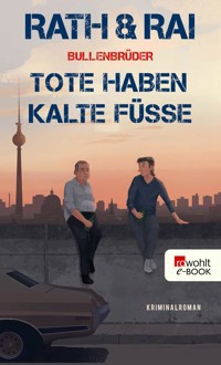 Bullenbrüder: Tote haben kalte Füße - Hans Rath - E-Book