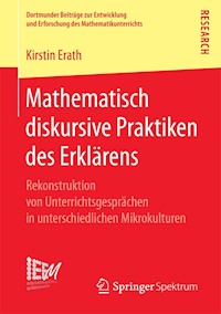 Mathematisch diskursive Praktiken des Erklärens - Kirstin Erath - E-Book