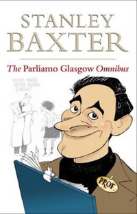 The Parliamo Glasgow Omnibus - Stanley Baxter - E-Book