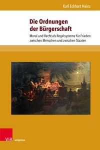 Die Ordnungen der Bürgerschaft - Karl Eckhart Heinz - E-Book