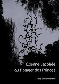 Étienne Jacobée au Potager des Princes - Etienne Jacobée - E-Book