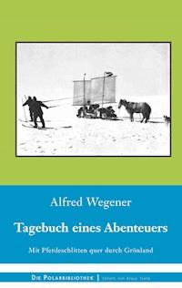 Tagebuch eines Abenteuers - Alfred Wegener - E-Book