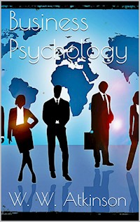 Business Psychology - W. W. Atkinson - E-Book
