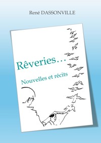 Rêveries... - René Dassonville - E-Book