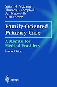 Family-Oriented Primary Care - Susan H. McDaniel - E-Book