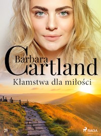 Kłamstwa dla miłości - Barbara Cartland - E-Book