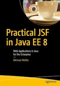 Practical JSF in Java EE 8 - Michael Müller - E-Book