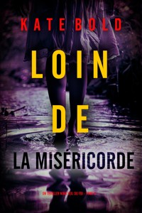 Loin de la miséricorde (Un thriller Nina Veil du FBI — tome 6) - Kate Bold - E-Book