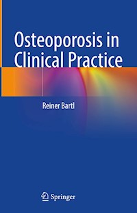 Osteoporosis in Clinical Practice - Reiner Bartl - E-Book