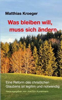Was bleiben will, muss sich ändern - Matthias Kroeger - E-Book