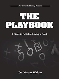 The Playbook: 7 Steps to Self Publishing a Book - Dr. Marco Walder - E-Book