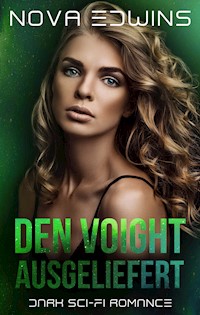 Den Voight ausgeliefert - Nova Edwins - E-Book