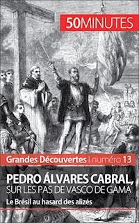 Pedro Álvares Cabral, sur les pas de Vasco de Gama - Romain Parmentier - E-Book