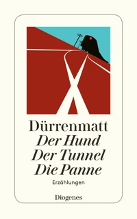 Der Hund / Der Tunnel / Die Panne - Friedrich Dürrenmatt - E-Book