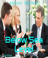 Below Sea  Level - alastair macleod - E-Book