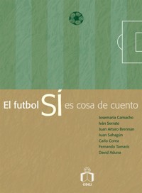 El futbol sí es cosa de cuento - Antología - E-Book