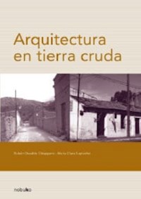 Arquitectura en tierra cruda - Ruben Osvaldo Chiapparo - E-Book