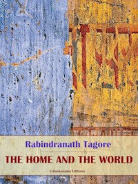 The Home and the World - Rabindranath Tagore - E-Book