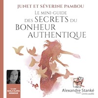 Le mini-guide des secrets du bonheur authentique - Junet Pambou - Hörbuch