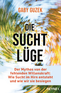 Die Suchtlüge - Gaby Guzek - E-Book