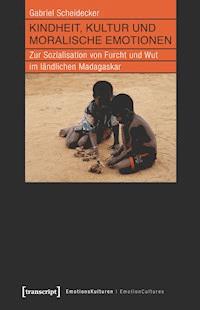 Kindheit, Kultur und moralische Emotionen - Gabriel Scheidecker - E-Book