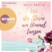 Wo die Sterne am Himmel tanzen (Ungekürzte Lesung) - Nelly Berlin - Hörbuch