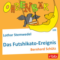 Ohrenbär - eine OHRENBÄR Geschichte, Folge 102: Das Futschikato-Ereignis (Hörbuch mit Musik) - Lothar Stemwedel - Hörbuch