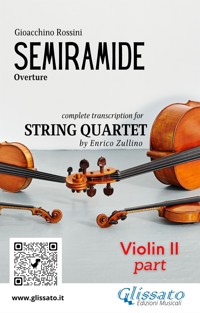 Violin II part of "Semiramide" overture for String Quartet - Gioacchino Rossini - E-Book