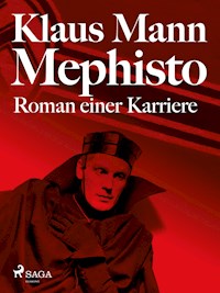 Mephisto. Roman einer Karriere - Klaus Mann - E-Book