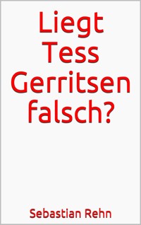 Liegt Tess Gerritsen falsch? - Sebastian Rehn - E-Book