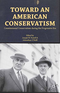 Toward an American Conservatism - Joseph W. Postell - E-Book