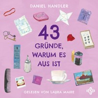 43 Gründe, warum es AUS ist - Daniel Handler - Hörbuch