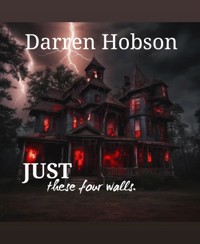 Just These Four Walls - Darren Hobson - kostenlos E-Book