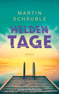 Heldentage - Martin Schäuble - E-Book